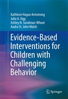 Kathleen Hagu Armstrong, Kathleen Hague Armstrong, Julia Ogg, Julia A Ogg, Julia A. Ogg, Audra St. John Walsh... - Evidence-Based Interventions for Children with Challenging Behavior