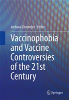 Archan Chatterjee, Archana Chatterjee - Vaccinophobia and Vaccine Controversies of the 21st Century