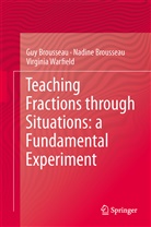 Gu Brousseau, Guy Brousseau, Nadin Brousseau, Nadine Brousseau, Virginia McShane Warfield, Virgini Warfield... - Teaching Fractions through Situations: A Fundamental Experiment