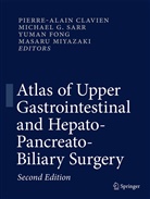 Pierre-Alain Clavien, Yuman Fong, Yuman Fong et al, Michae G Sarr, Michael G Sarr, Masaru Miyazaki... - Atlas of Upper Gastrointestinal and Hepato-Pancreato-Biliary Surgery