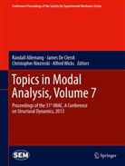 Randall Allemang, Jame De Clerck, James De Clerck, Christopher Niezrecki, Christopher Niezrecki et al, Alfred Wicks - Topics in Modal Analysis, Volume 7