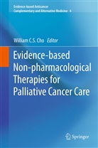 Willia C S Cho, William C S Cho, William Cho, William C. S. Cho, William C.S. Cho, William Chi Sing Cho... - Evidence-based Non-pharmacological Therapies for Palliative Cancer Care