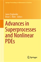 Jano Englander, Janos Englander, Rider, Rider, Brian Rider - Advances in Superprocesses and Nonlinear PDEs