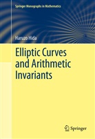 Haruzo Hida - Elliptic Curves and Arithmetic Invariants