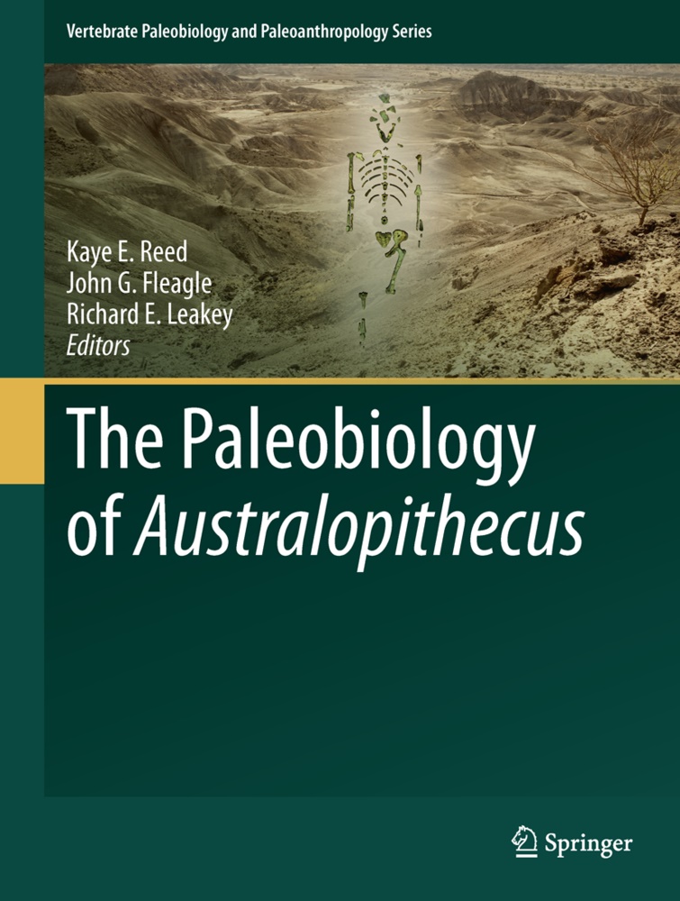 Richard E Leakey, John G Fleagle, Joh G Fleagle, John G Fleagle, Richard E Leakey, Kaye Reed... - The Paleobiology of Australopithecus
