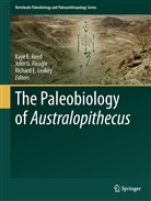 Richard E Leakey, John G Fleagle, Joh G Fleagle, John G Fleagle, Richard E Leakey, Kaye Reed... - The Paleobiology of Australopithecus