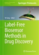 Y Fang, Ye Fang - Label-Free Biosensor Methods in Drug Discovery