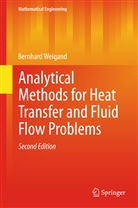 Bernhard Weigand - Analytical Methods for Heat Transfer and Fluid Flow Problems