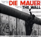Kai Diekmann - Die Mauer. The Wall