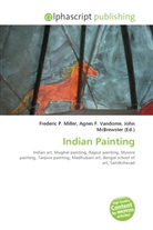 Agne F Vandome, John McBrewster, Frederic P. Miller, Agnes F. Vandome - Indian Painting