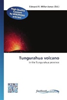Edward R. Miller-Jones, Edwar R Miller-Jones - Tungurahua volcano