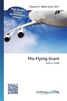 Edward R. Miller-Jones, Edwar R Miller-Jones - The Flying Giant