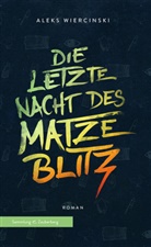 Aleks Wiercinski - Die letzte Nacht des Matze Blitz