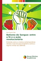 Sara Duarte Feijó - Batismo de Sangue: entre a fé e a ação revolucionária