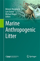 Melanie Bergmann, Lar Gutow, Lars Gutow, Michael Klages - Marine Anthropogenic Litter