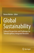Benn Werlen, Benno Werlen - Global Sustainability, Cultural Perspectives and Challenges for Transdisciplinary Integrated Research