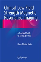 Hans-Martin Klein - Clinical Low Field Strength Magnetic Resonance Imaging