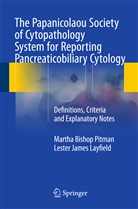 Lester Layfield, Lester James Layfield, Martha Bisho Pitman, Martha Bishop Pitman - The Papanicolaou Society of Cytopathology System for Reporting Pancreaticobiliary Cytology