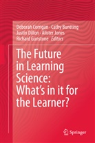Cath Buntting, Catherine Buntting, Cathy Buntting, Debbie Corrigan, Deborah Corrigan, Justin Dillon... - The Future in Learning Science