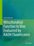 Avraham Mayevsky - Mitochondrial Function In Vivo Evaluated by NADH Fluorescence