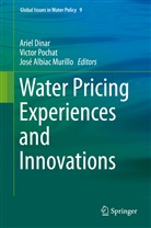 Jose Albiac, José Albiac-Murillo, Ariel Dinar, Vícto Pochat, Víctor Pochat - Water Pricing Experiences and Innovations