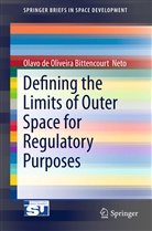 Olavo de Oliviera Bittencourt  Neto, Olavo Bittencourt Neto, Olavo de Oliveira Bittencourt Neto, Olavo de Oliviera Bittencourt Neto - Defining the Limits of Outer Space for Regulatory Purposes