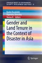Kyoko Kusakabe, Veena N, Veena N., Rajendr Shrestha, Rajendra Shrestha - Gender and Land Tenure in the Context of Disaster in Asia
