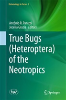 Grazia, Grazia, Jocélia Grazia, Antônio R. Panizzi, Antôni R Panizzi, Antônio R Panizzi - True Bugs (Heteroptera) of the Neotropics