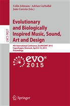 Adria Carballal, Adrian Carballal, João Correia, Colin Johnson - Evolutionary and Biologically Inspired Music, Sound, Art and Design