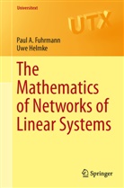 Paul Fuhrmann, Paul A Fuhrmann, Paul A. Fuhrmann, Uwe Helmke - The Mathematics of Networks of Linear Systems