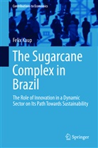 Felix Kaup - The Sugarcane Complex in Brazil