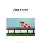 Jörg Sasse - Arbeiten am Bild