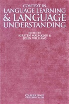 Kirsten Malmkjaer, John Williams - Context in Language Learning & Language Understanding