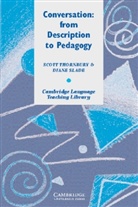Diane Slade, Scott Thornbury - Conversation: from Description to Pedagogy