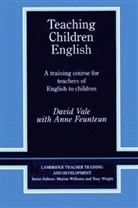 Anne Feunteun, David Vale - Teaching Children English