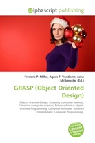 Agne F Vandome, John McBrewster, Frederic P. Miller, Agnes F. Vandome - GRASP (Object Oriented Design)