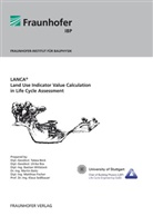 Martin Baitz, Tabe Beck, Tabea Beck, Ulrik Bos, Ulrike Bos, Matthias Fischer... - LANCA Land Use Indicator Value Calculation in Life Cycle Assessment.