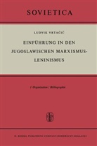 L. Vrta&amp;ccaron;i&amp;ccaron;, L. Vrtacic - Einführung in den Jugoslawischen Marxismus-Leninismus