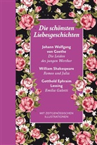 Johann Wolfgang vo Goethe, L, G Lessing, Gotthold Ephraim Lessing, Shakespear, Willia Shakespeare... - Die schönsten Liebesgeschichten