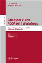 C. V. Jawahar, C.V. Jawahar, Shan, Shan, Shiguang Shan, V Jawahar... - Computer Vision - ACCV 2014 Workshops. Pt.1