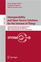 Ivana Podnar ¿arko, Ivana Podnar Zarko, Ivana Podnar Žarko, Kre¿imir Pripu¿i¿, Kresimi Pripuzic, Kresimir Pripuzic... - Interoperability and Open-Source Solutions for the Internet of Things