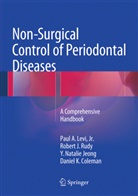 Daniel Coleman, Daniel K. Coleman, Natalie Jeong, Y Natalie et Jeong, Y. Natalie Jeong, Paul Levi... - Non-Surgical Control of Periodontal Diseases
