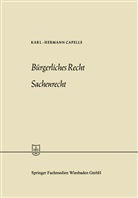 Karl-Hermann Capelle - Bürgerliches Recht Sachenrecht