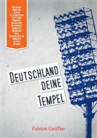 Fabian Gniffke - Deutschland Deine Tempel