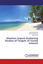 Harsha Bhutadia, Harshad Bhutadia, Hardik Desai, Minax Vinodkumar, Minaxi Vinodkumar - Electron Impact Scattering Studies of Targets of Varied Interest