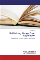 Eun Jip Kim - Rethinking Hedge Fund Regulation