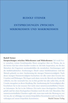 Rudolf Steiner,  Rudolf Steiner Nachlassverwaltung - Entsprechungen zwischen Mikrokosmos und Makrokosmos - Der Mensch - eine Hieroglyphe des Weltenalls. Sechzehn Vorträge, Dornach 1920