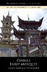 Nancy Shatzman Steinhardt - China''s Early Mosques
