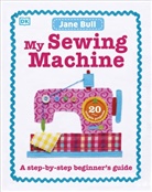 Jane Bull, Bull Jane - My Sewing Machine Book