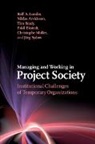 Niklas Arvidsson, Arvidsson Niklas, Tim Brady, Brady Tim, Eskil Ekstedt, Ekstedt Eskil... - Managing and Working in Project Society